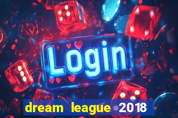 dream league 2018 dinheiro infinito